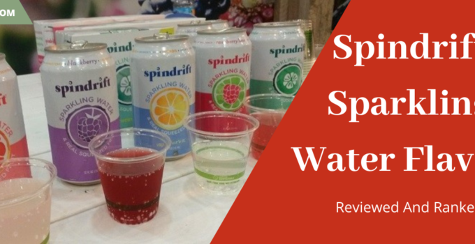 Spindrift sparkling water flavors reviewed and ranked